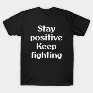 Stay Positive T-Shirt